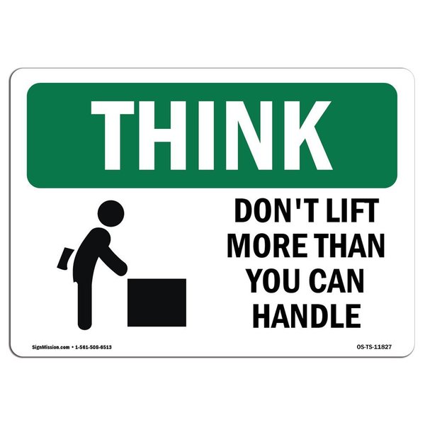 Signmission OSHA THINK Sign, Don't Lift More Than You Can Handle, 10in X 7in Rigid Plastic, OS-TS-P-710-L-11827 OS-TS-P-710-L-11827